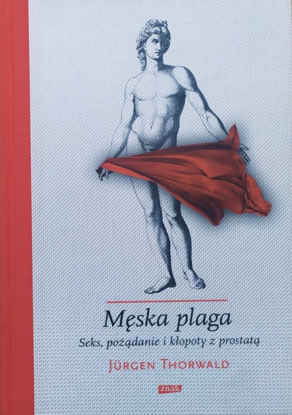 Jurgen Thorwald Męska plaga. Seks, pożądanie i kłopoty z prostatą