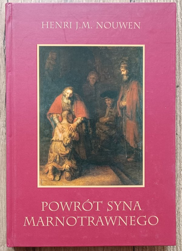 Henri J.M. Nouwen Powrót syna marnotrawnego