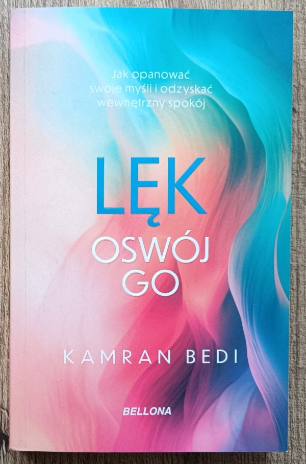 Kamran Bedi Lęk: oswój go