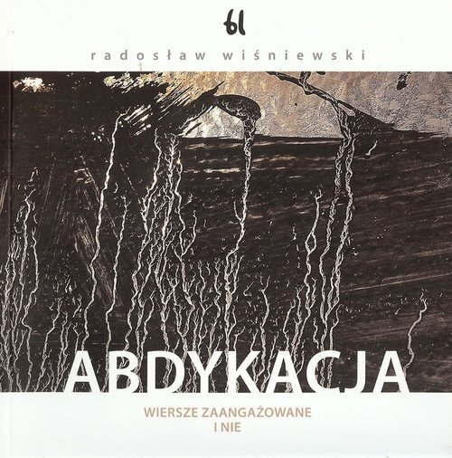 Radosław Wiśniewski • Abdykacja. Wiersze zaangażowane i nie