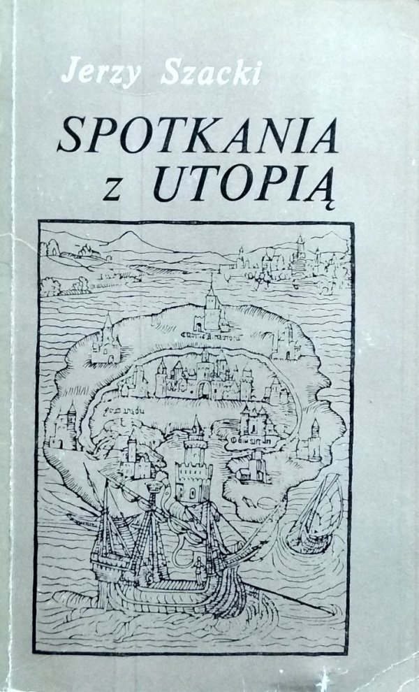 Jerzy Szacki • Spotkania z utopią 