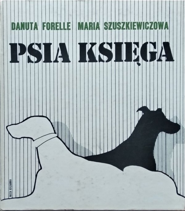 Danuta Forelle, Maria Szuszkiewiczowa • Psia księga