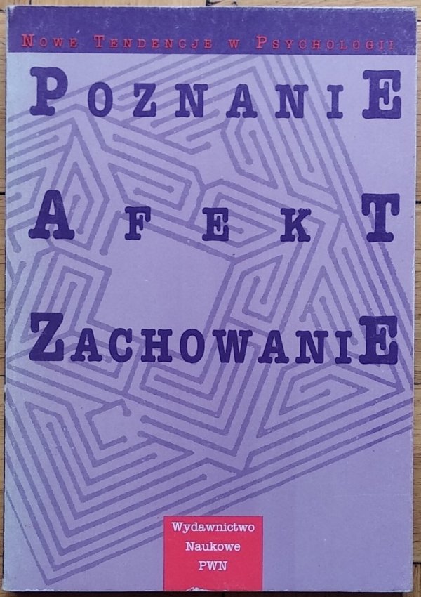 Tomasz Maruszewski • Poznanie afekt zachowanie