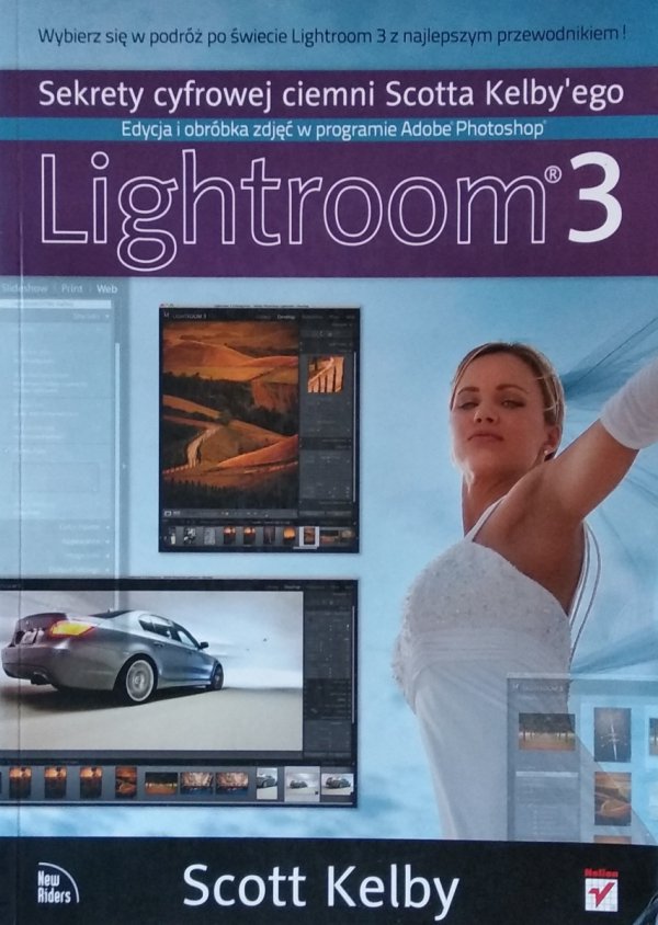 Scott Kelby • Lightroom 3. Sekrety cyfrowej ciemni Scotta Kelby'ego