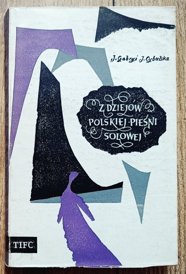Jerzy Gabryś, Janina Cybulska Z dziejów polskiej pieśni solowej
