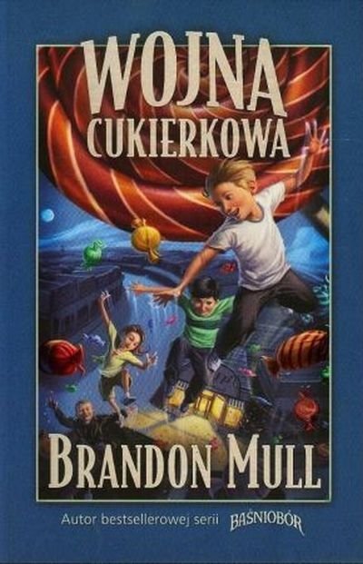 Brandon Mull • Wojna cukierkowa 
