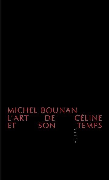 Michel Bounan  • L'Art de Celine et son temps