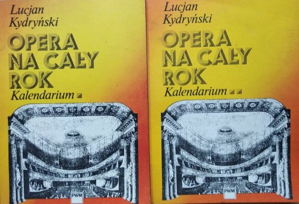 Lucjan Kydryński • Opera na cały rok. Kalendarium 