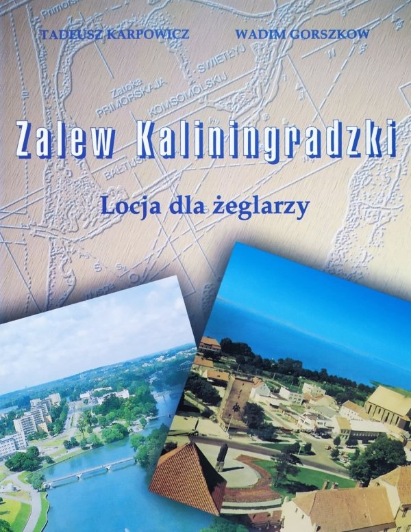 Tadeusz Karpowicz, Wadim Groszkow Zalew Kaliningradzki. Locja dla żeglarzy