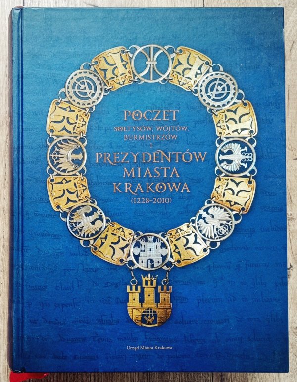 Poczet sołtysów, wójtów, burmistrzów i prezydentów miasta Krakowa 1228-2010