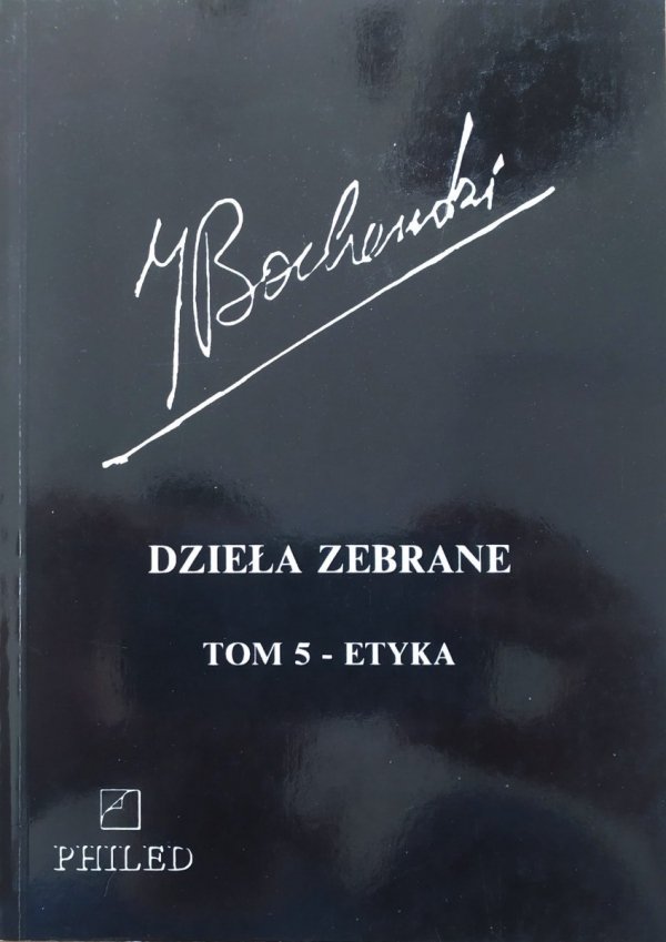 Józef Bocheński Etyka. Dzieła zebrane tom 5