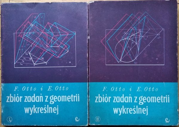 Franciszek Otto • Zbiór zadań z geometrii wykreślnej [komplet]