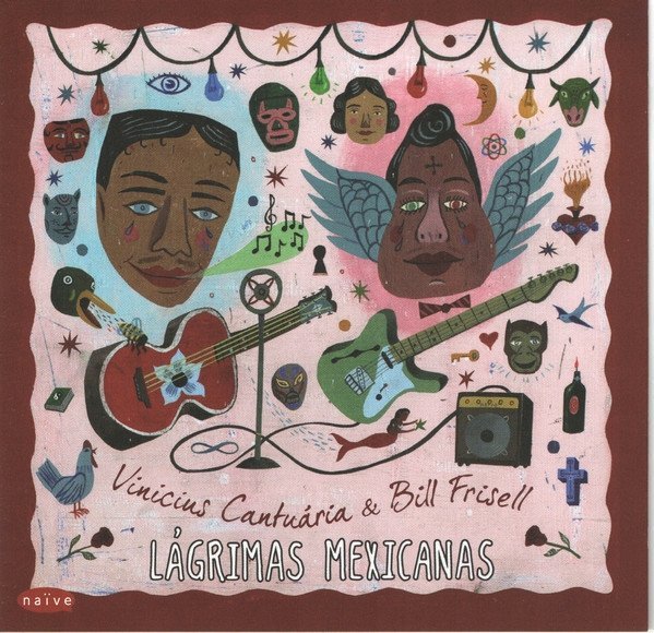 Vinicius Cantuaria &amp; Bill Frisell • Lagrimas Mexicanas • CD