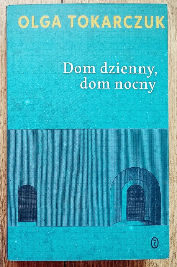 Olga Tokarczuk Dom dzienny, dom nocny
