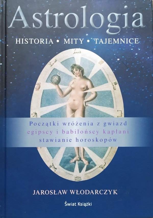 Jarosław Włodarczyk Astrologia. Historia, mity, tajemnice
