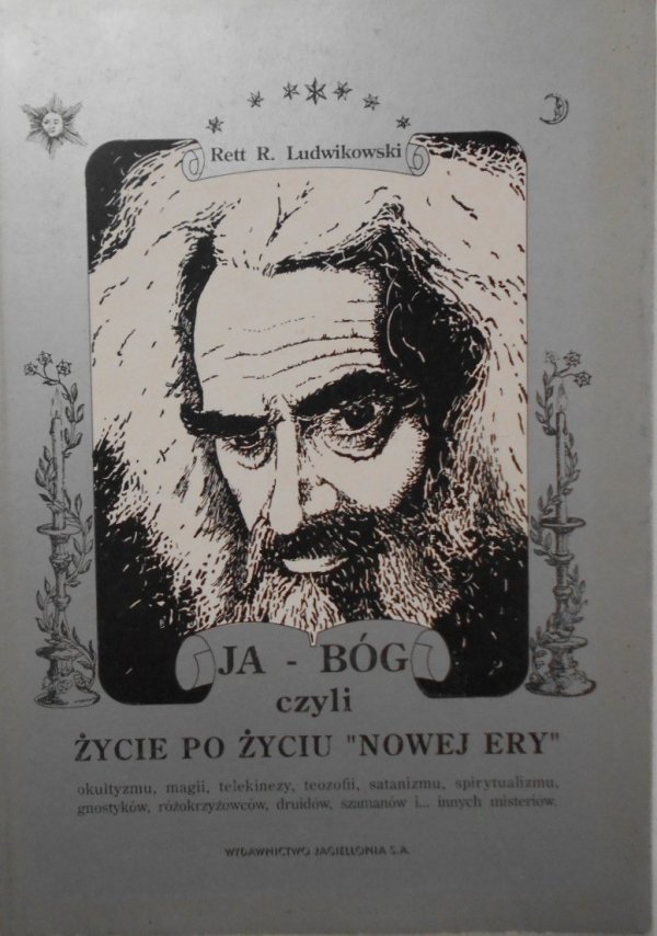 Rett R. Ludwikowski • Ja - Bóg czyli życie po życiu 'nowej ery'