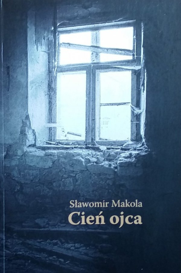 Sławomir Makola • Cień ojca