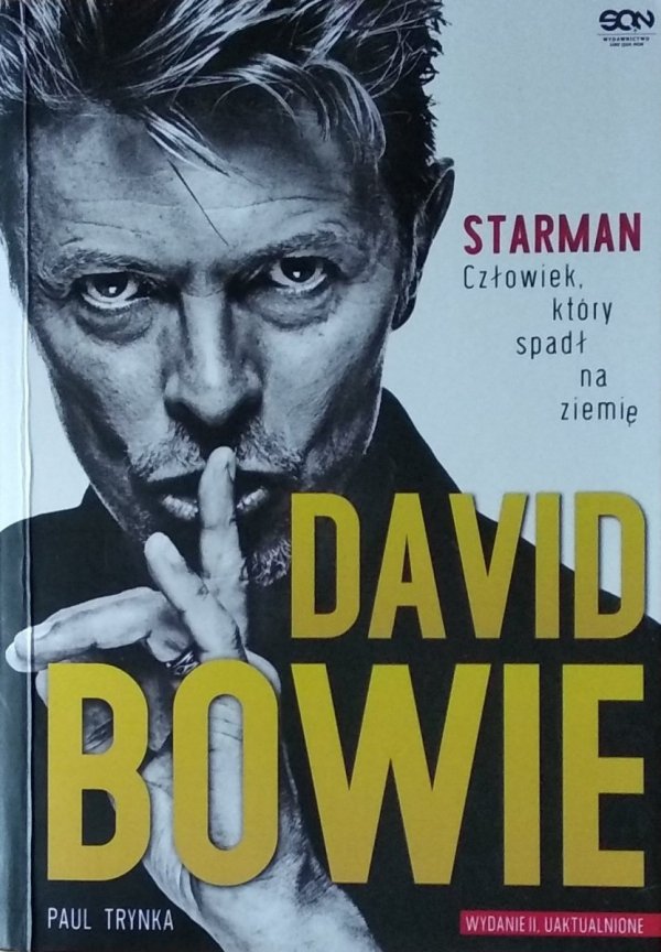 Paul Trynka • David Bowie. STARMAN. Człowiek, który spadł na ziemię