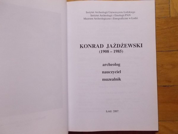Konrad Jażdżewski 1908-1985 • Archeolog, nauczyciel, muzealnik