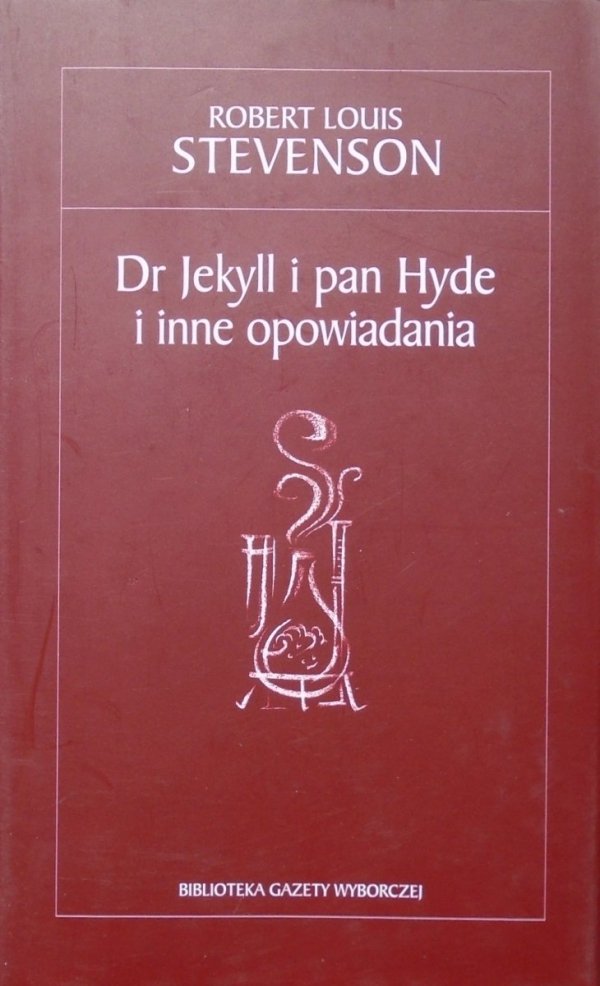 Robert Louis Stevenson • Doktor Jekyll i pan Hyde i inne opowiadania