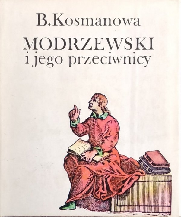 Bogumiła Kosmanowa • Modrzewski i jego przeciwnicy