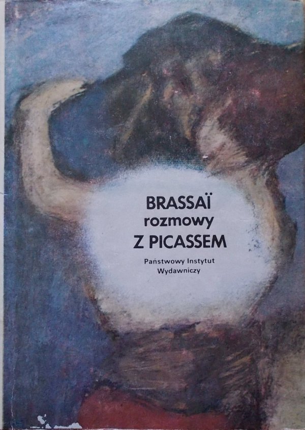 Brassai • Rozmowy z Picassem [Picasso]