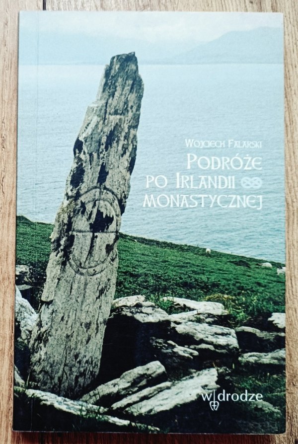 Wojciech Falarski Podróże do Irlandii monastycznej