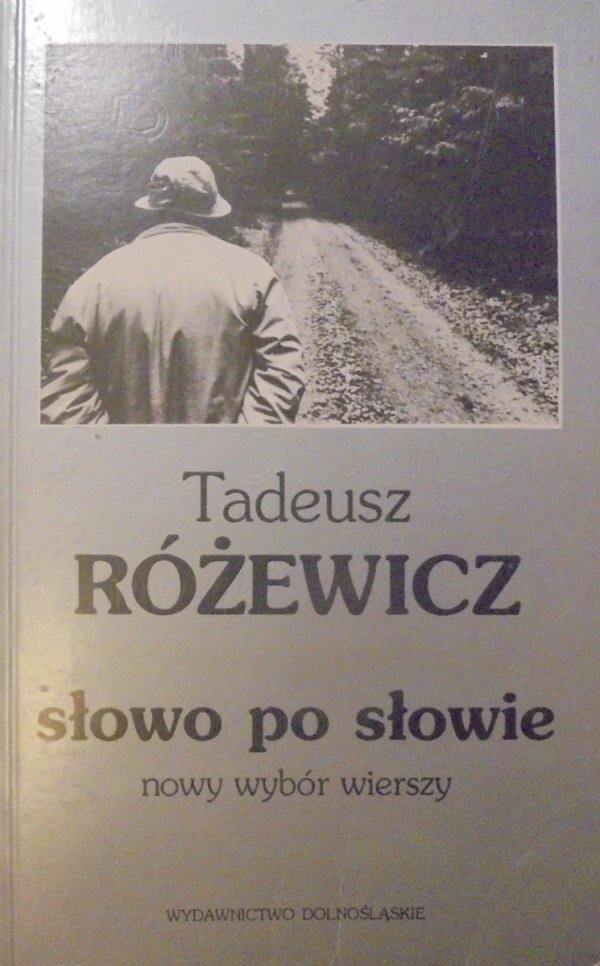 Tadeusz Różewicz Słowo po słowie Nowy wybór wierszy