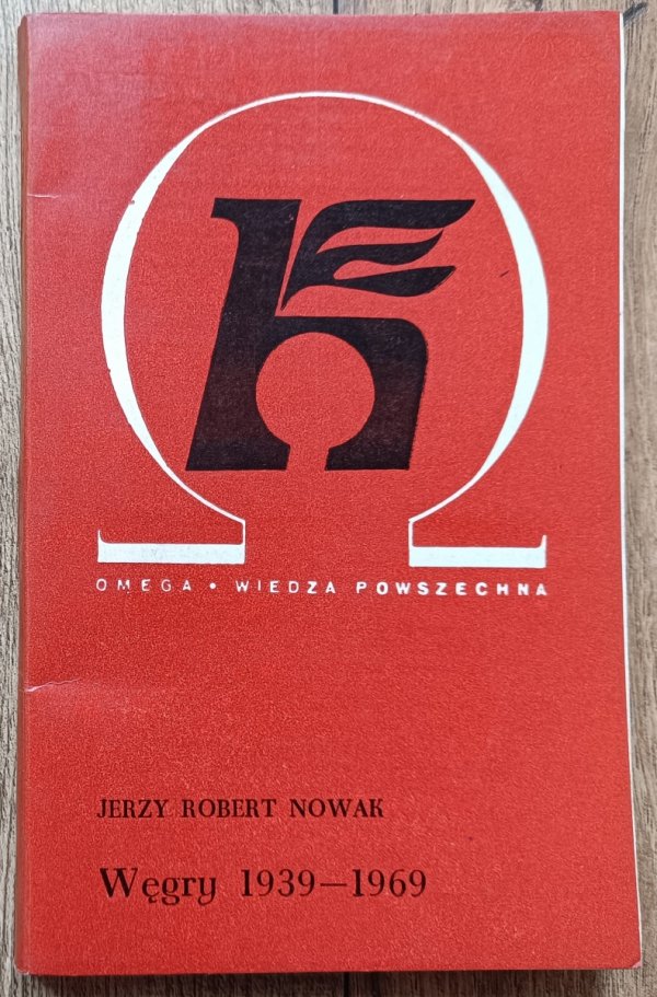 Jerzy Robert Nowak Węgry 1939-1969