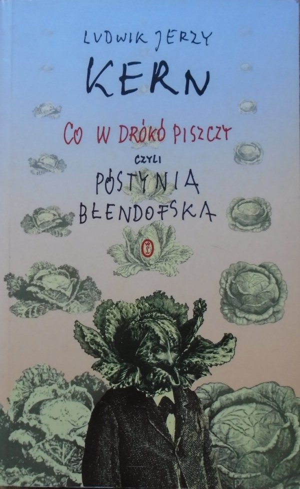 Ludwik Jerzy Kern • Co w drókó piszczy, czyli Póstynia Błendofska