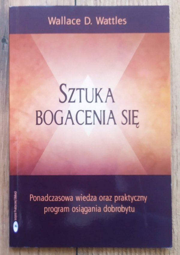 Wallace D. Wattles Sztuka bogacenia się