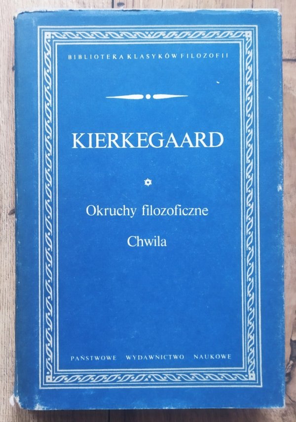 Kierkegaard Okruchy filozoficzne. Chwila