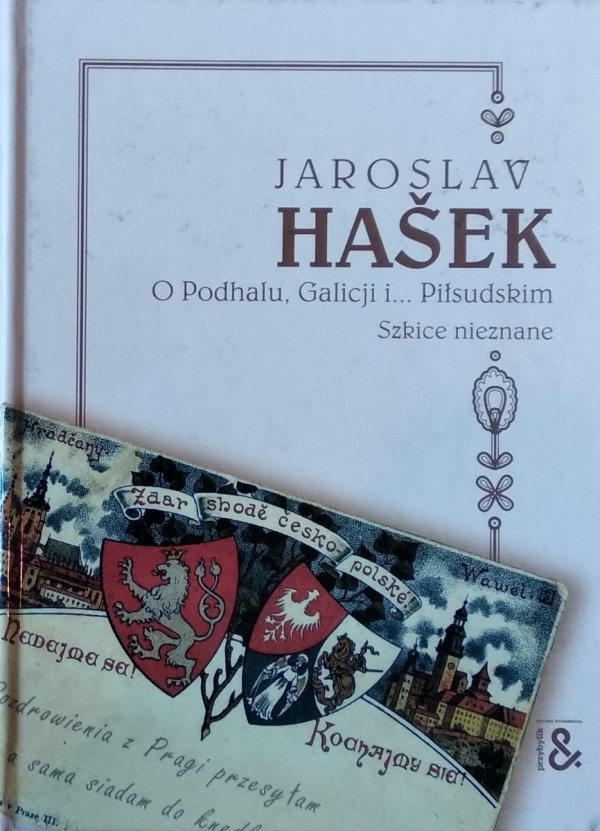 Jaroslav Hasek • O Podhalu, Galicji i... Piłsudskim. Szkice nieznane