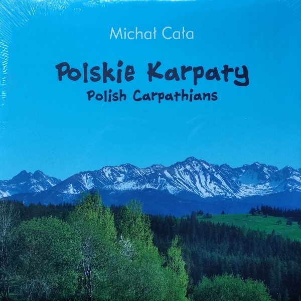 Michał Cała • Polskie Karpaty. Polish Carpathians