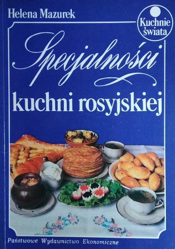 Helena Mazurek • Specjalności kuchni rosyjskiej