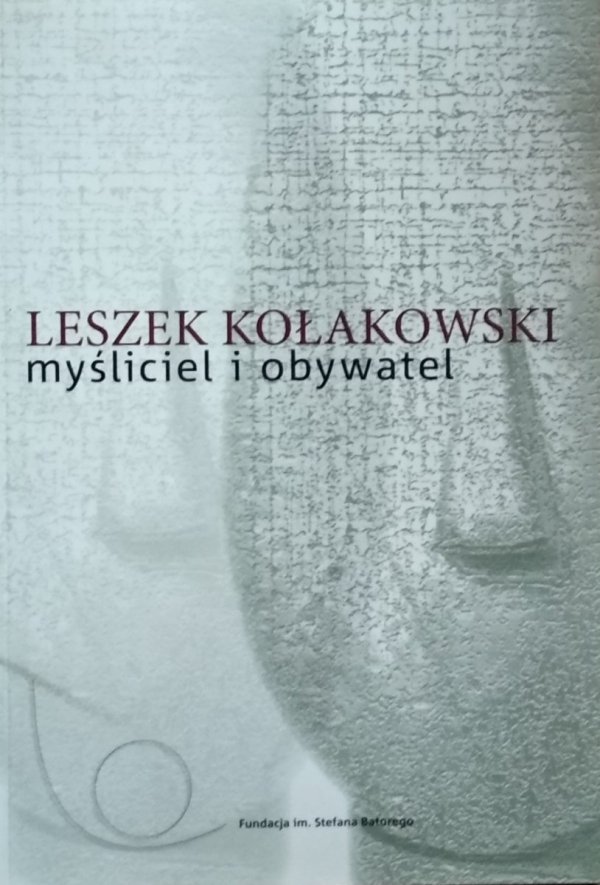 Leszek Kołakowski • Myśliciel i obywatel