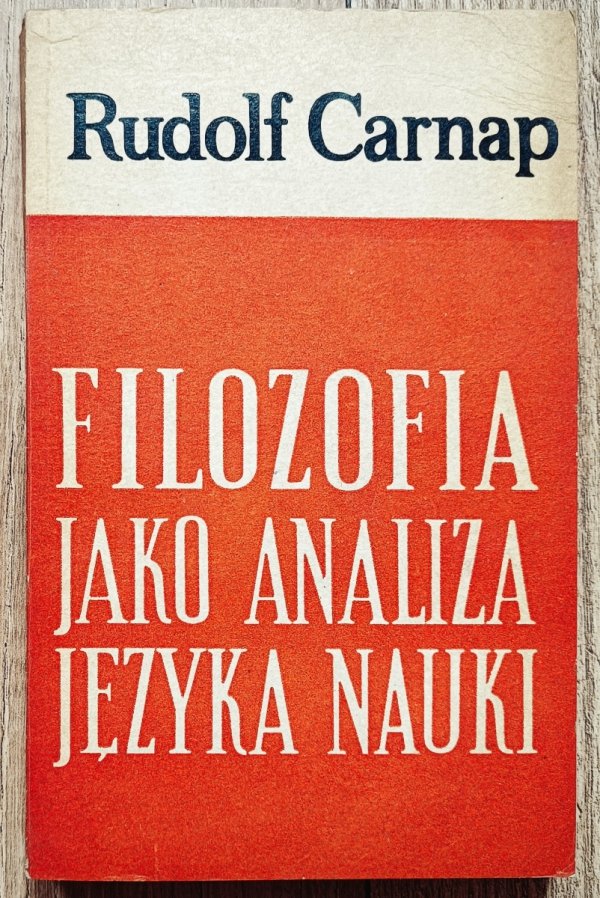 Rudolf Carnap Filozofia jako analiza języka nauki