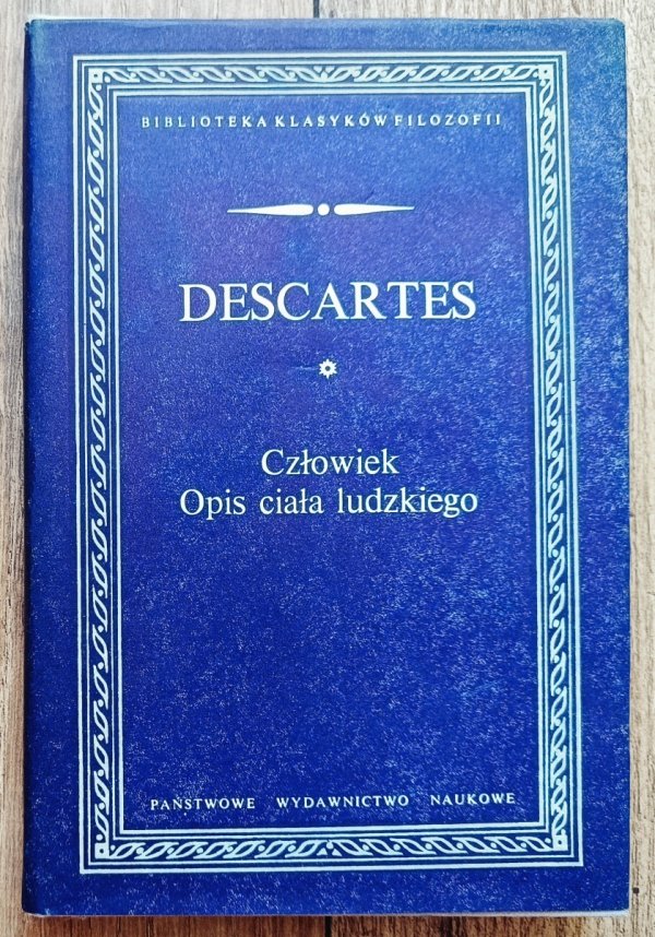 Descartes Człowiek. Opis ciała ludzkiego