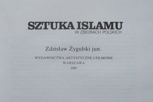 Zdzisław Żygulski Sztuka islamu w zbiorach polskich
