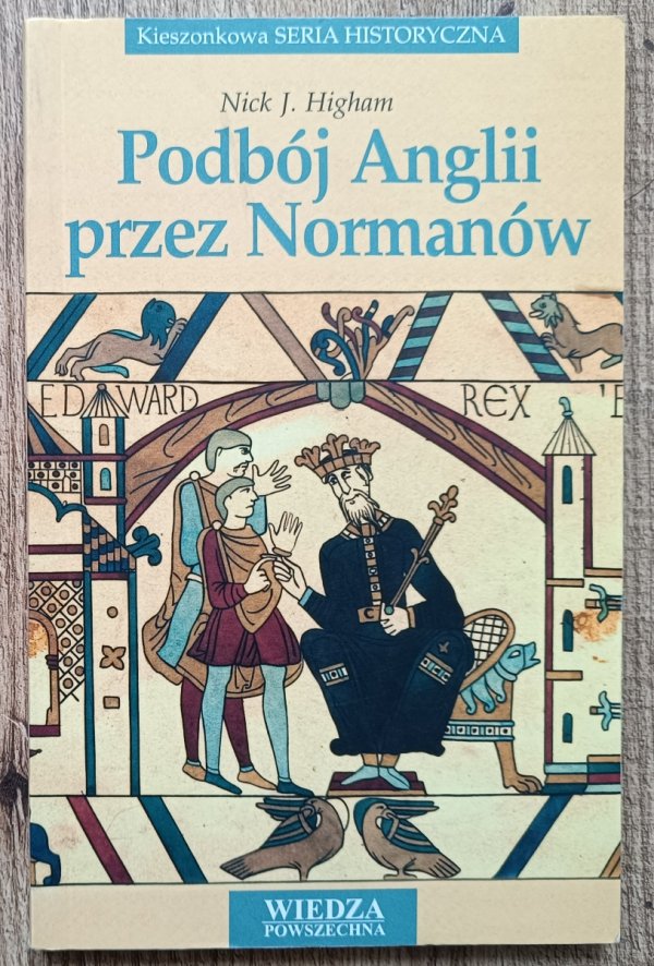 Nick J. Higham Podbój Anglii przez Normanów