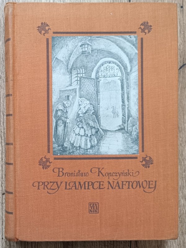 Bronisław Kopczyński Przy lampce naftowej. Wspomnienia