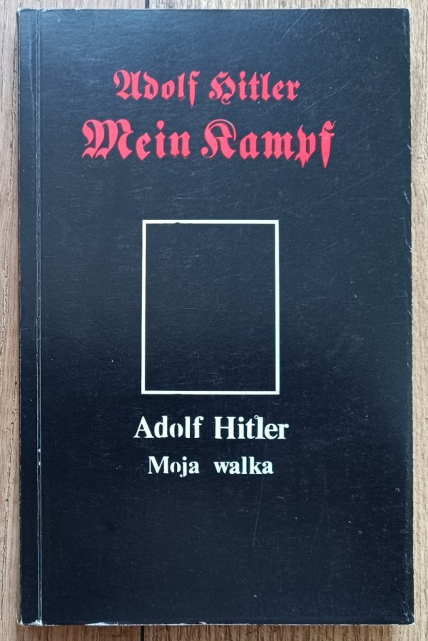 Adolf Hitler Mein Kampf. Moja walka