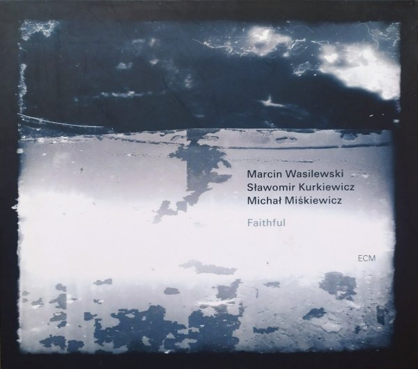 Marcin Wasilewski, Sławomir Kurkiewicz, Michał Miśkiewicz Faithful CD