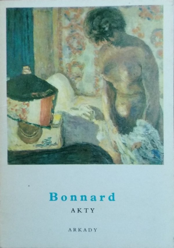 Antoine Terrasse • Bonnard. Akty [mała encyklopedia sztuki]