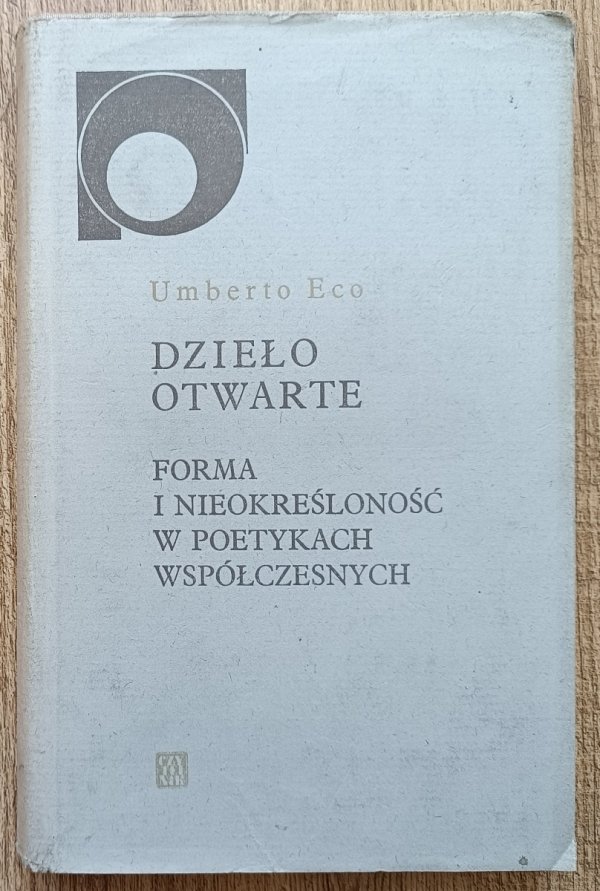 Umberto Eco Dzieło otwarte. Forma i nieokreśloność w poetykach współczesnych