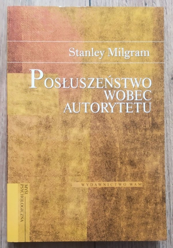 Stanley Milgram Posłuszeństwo wobec autorytetu