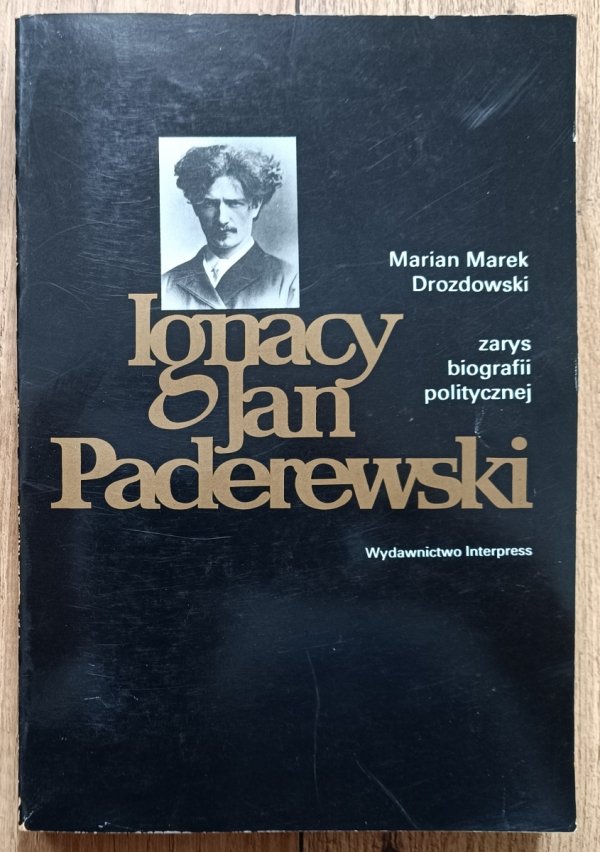 Marian Marek Drozdowski Ignacy Jan Paderewski