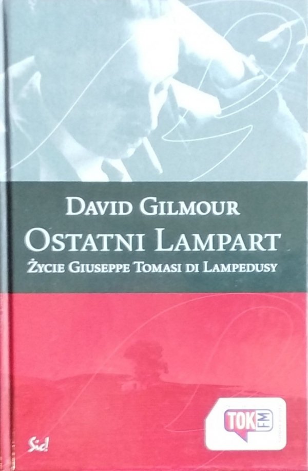 David Gilmour • Ostatni Lampart. Życie Giuseppe Tomasi di Lampedusy