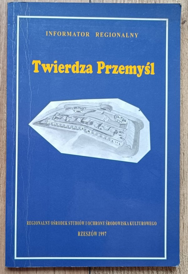 Twierdza Przemyśl: informator regionalny