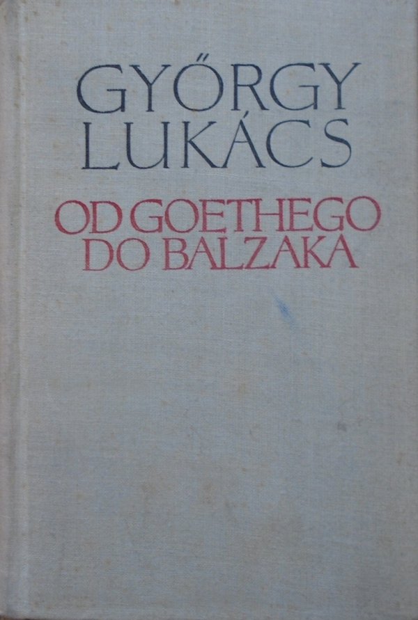 Gyorgy Lukacs • Od Goethego do Balzaka